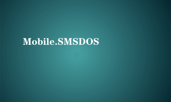 Mobile.SMSDOS