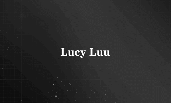 Lucy Luu