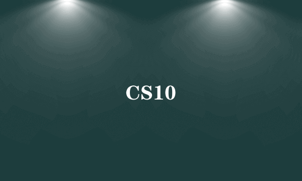 CS10