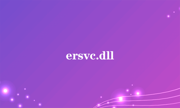 ersvc.dll