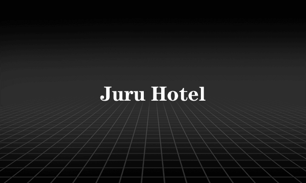 Juru Hotel