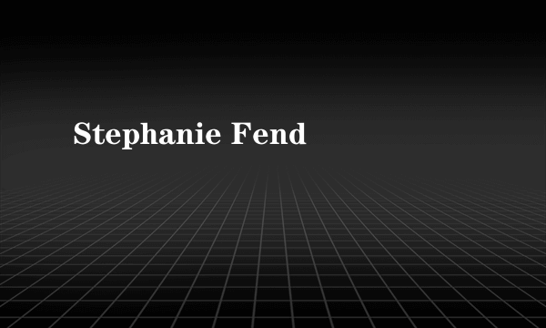 Stephanie Fend