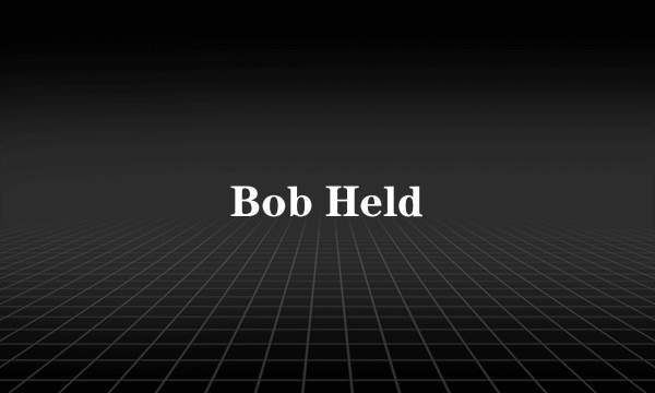 Bob Held