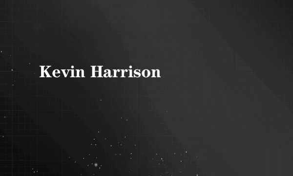 Kevin Harrison