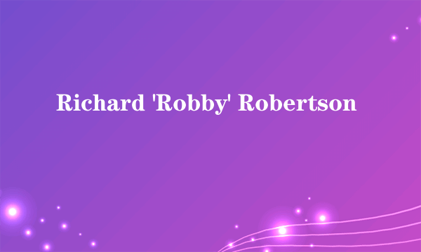 Richard 'Robby' Robertson