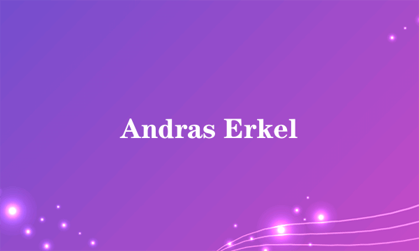 Andras Erkel