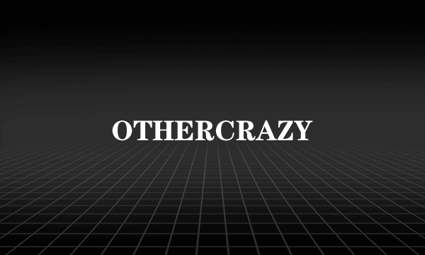 OTHERCRAZY