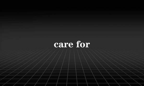 care for