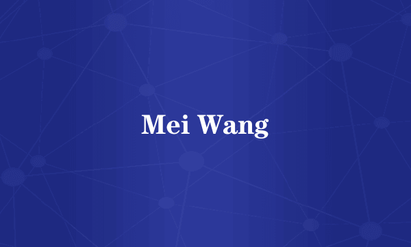 Mei Wang