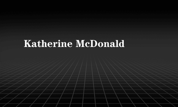 Katherine McDonald