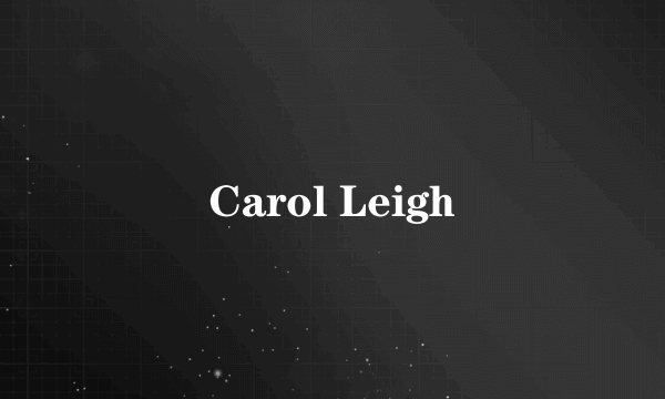 Carol Leigh