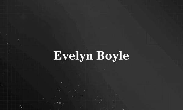 Evelyn Boyle