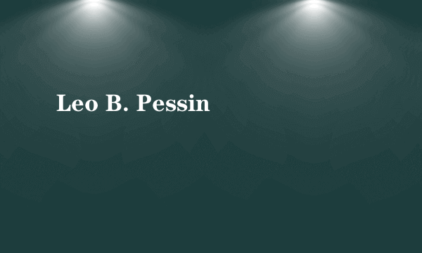 Leo B. Pessin