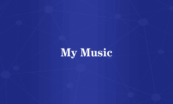 My Music