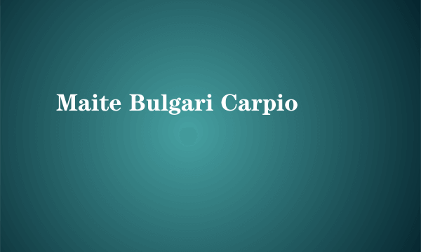 Maite Bulgari Carpio