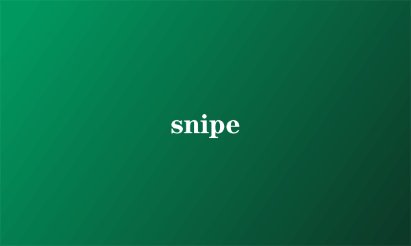 snipe