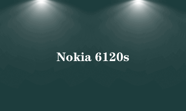 Nokia 6120s