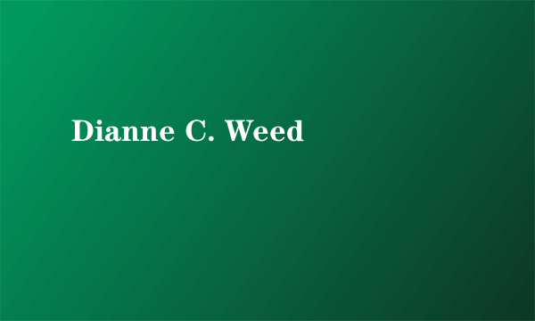 Dianne C. Weed