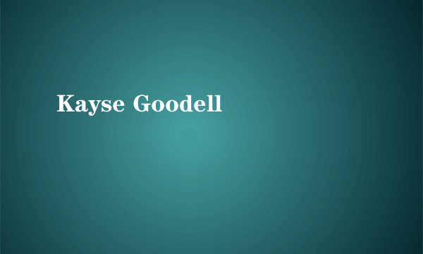 Kayse Goodell