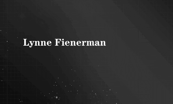 Lynne Fienerman