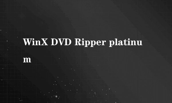 WinX DVD Ripper platinum