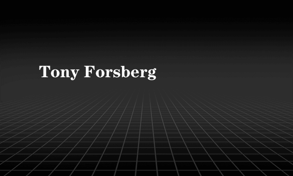 Tony Forsberg