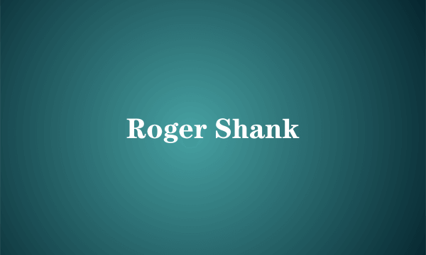 Roger Shank