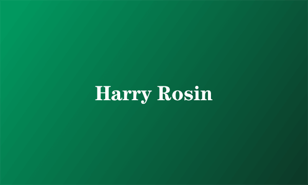 Harry Rosin