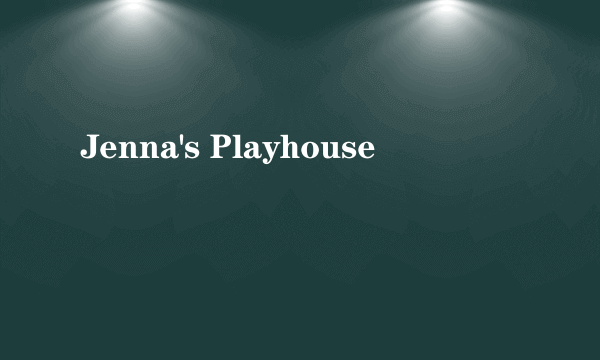 Jenna's Playhouse