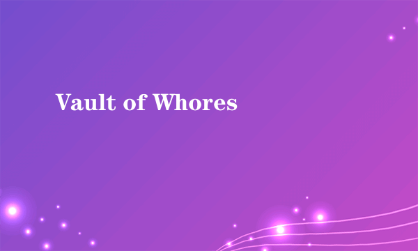 Vault of Whores