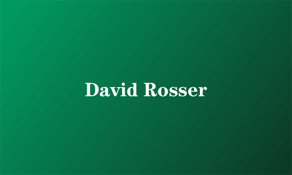 David Rosser