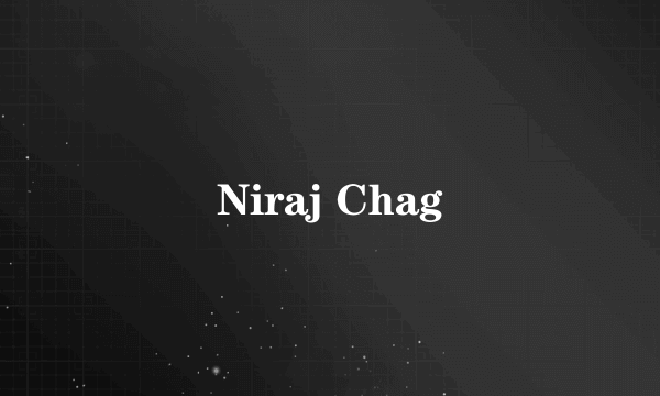 Niraj Chag