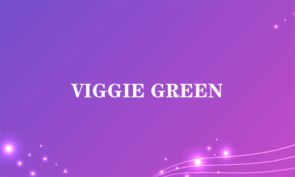 VIGGIE GREEN