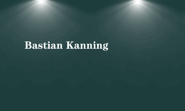 Bastian Kanning