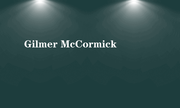 Gilmer McCormick