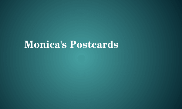 Monica's Postcards