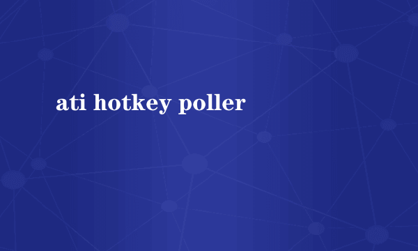 ati hotkey poller