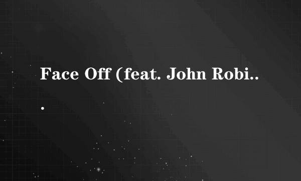 Face Off (feat. John Robinson)