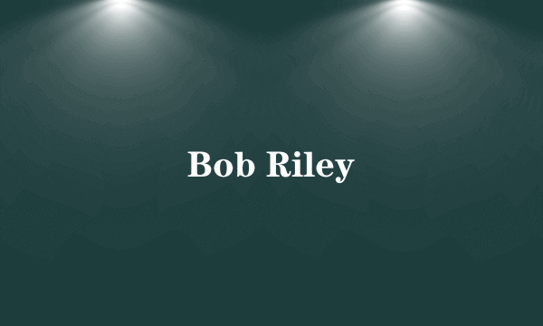 Bob Riley