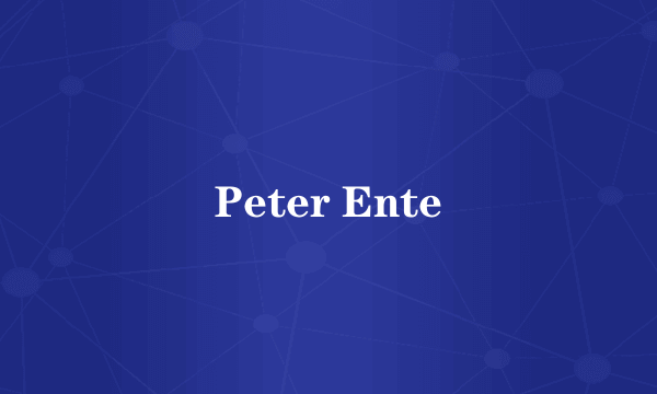 Peter Ente