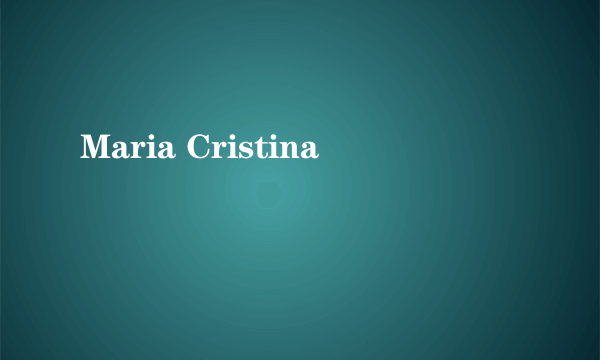 Maria Cristina