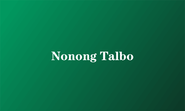 Nonong Talbo