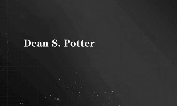 Dean S. Potter