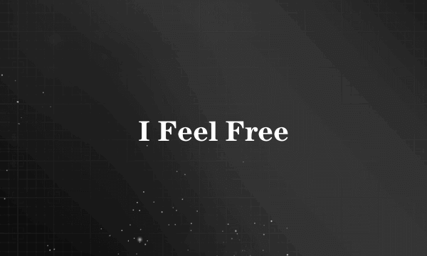 I Feel Free