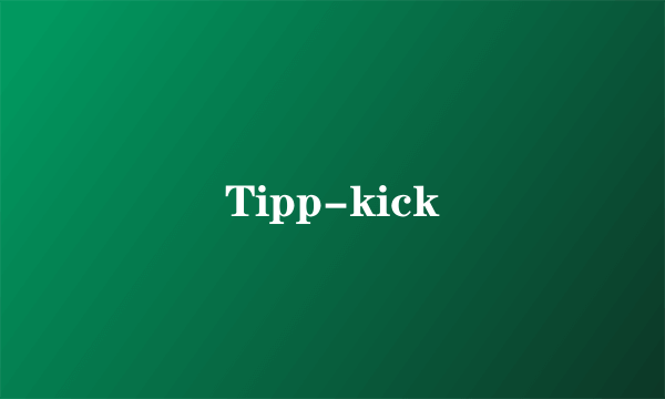 Tipp-kick