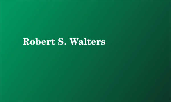 Robert S. Walters