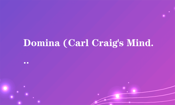 Domina (Carl Craig's Mind Mix)