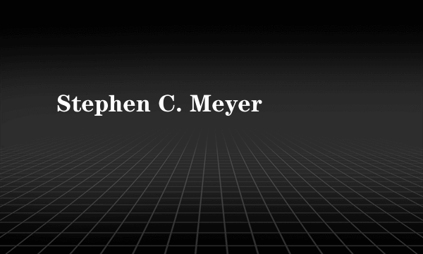 Stephen C. Meyer