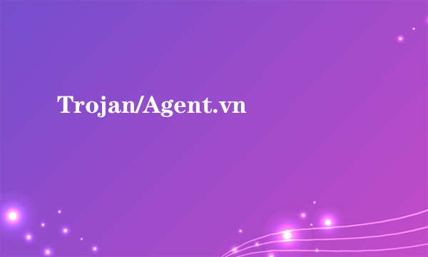 Trojan/Agent.vn