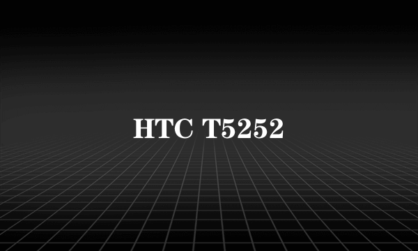 HTC T5252